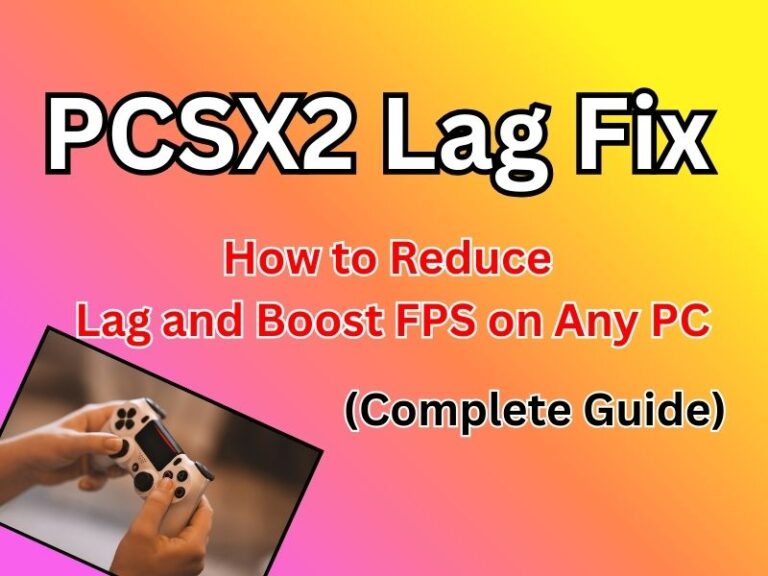 PCSX2 Lag Fix
